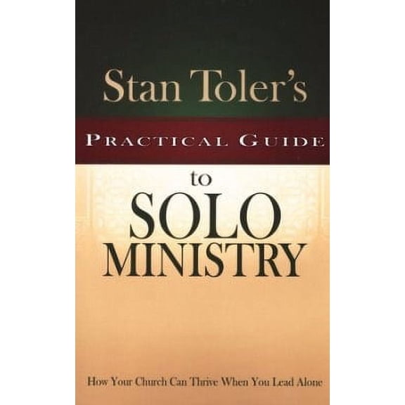 STAN TOLER'S GUIDE SOLO MINISTRY