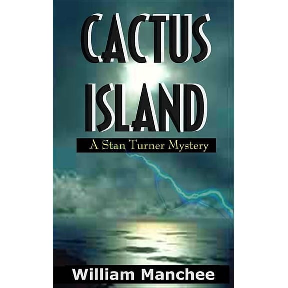 Stan Turner Mysteries Cactus Island: A Stan Turner Mystery, Book 8, (Hardcover)