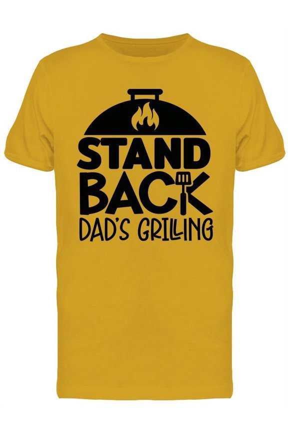 Stand Back, Dad's Grilling T-Shirt Men -Image by Shutterstock, Male 3X-Large