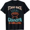 thumbnail image 1 of Stand Back Grandpa Is Grilling Bbq Barbecue Grandfather Men T-Shirt, 1 of 2