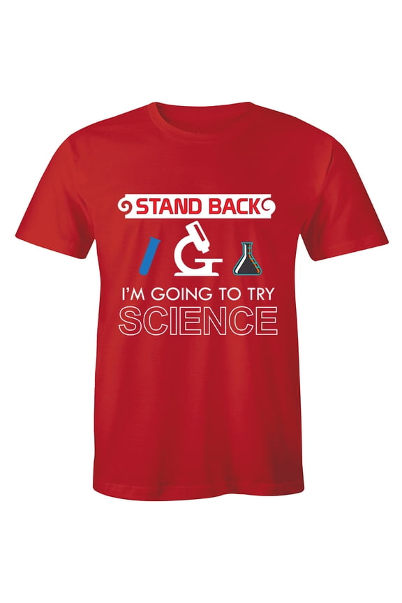 Stand Back I'M Going To Try Science T Shirt Nerd Geek Tee S-2Xl