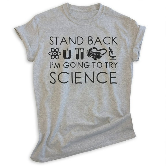 Stand Back I'm About To Do Science T-shirt, Unisex Women's Men's Tee, Funny Teacher Chemistry Biology, Heather Gray, Large
