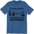 thumbnail image 1 of Stand Back I'm Going To Try Science Funny Nerdy Geek Smart T-Shirt, 1 of 4
