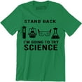 thumbnail image 1 of Stand Back I'm Going To Try Science Funny Nerdy Geek Smart T-Shirt, 1 of 4