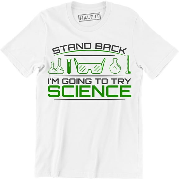 Stand Back I'm Going To Try Science Funny Teacher Scientist Scientific Mens T-Shirt