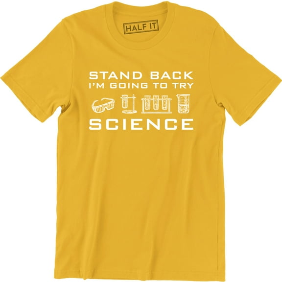 Stand Back I'm Going To Try Science Funny Teacher Scientist Scientific Mens Tee Shirt