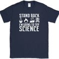 thumbnail image 1 of Stand Back I'm Going To Try Science T-Shirt Funny Atom Humor Novelty Cotton Tee - Navy, 4XL, 1 of 1