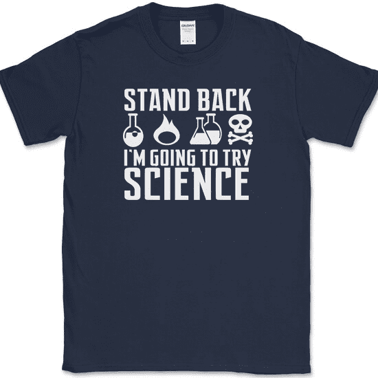 Stand Back I'm Going To Try Science T-Shirt Funny Atom Humor Novelty Cotton Tee - Navy, 4XL