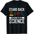 thumbnail image 1 of Stand Back Im Going To Try Science Science Enthusiast T-Shirt, 1 of 4