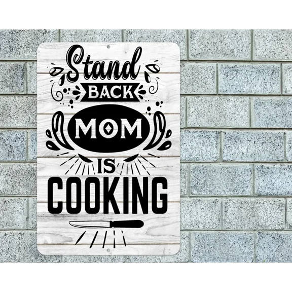 Stand Back Mom Is Cooking Sign Aluminum Metal 8"X12" Kitchen Decor Plaque Funny