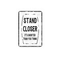 thumbnail image 1 of Stand Closer It's Shorter Than You Think Sign Funny Boys Mens Bathroom Over The Toilet Metal Sign Wall Art Distressed Vintage Style SIZE: 12" x 16", 1 of 4