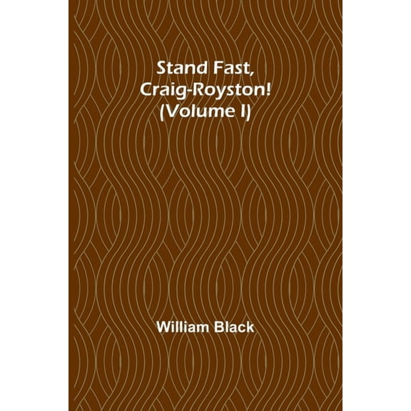 Stand Fast, Craig-Royston! (Volume I), (Paperback)