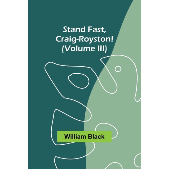 Stand Fast, Craig-Royston! (Volume III), (Paperback)