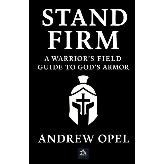 Field Guide Bible Studies Stand Firm: A Warrior's Field Guide to God's Armor, (Paperback)