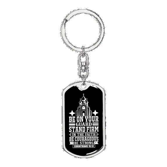 Stand Firm Faith Corinthians 16:13 Stainless Steel or 18k Gold Premium Swivel Dog Tag Keychain