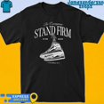Stand Firm X Stay True New Shirt