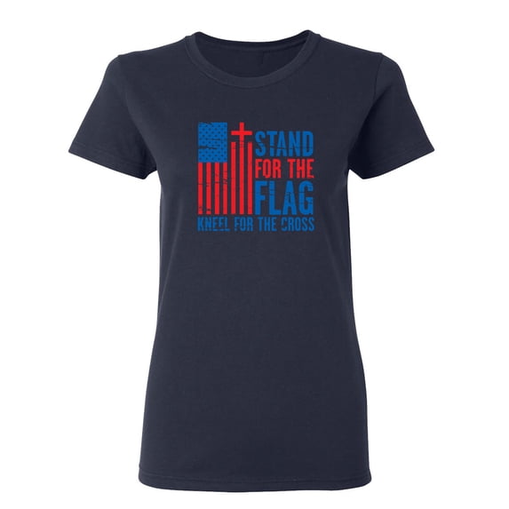Stand For The Flag Kneel For The Cross Sarcastic Novelty Gift Idea Adult Humor Funny Women's Casual Tees