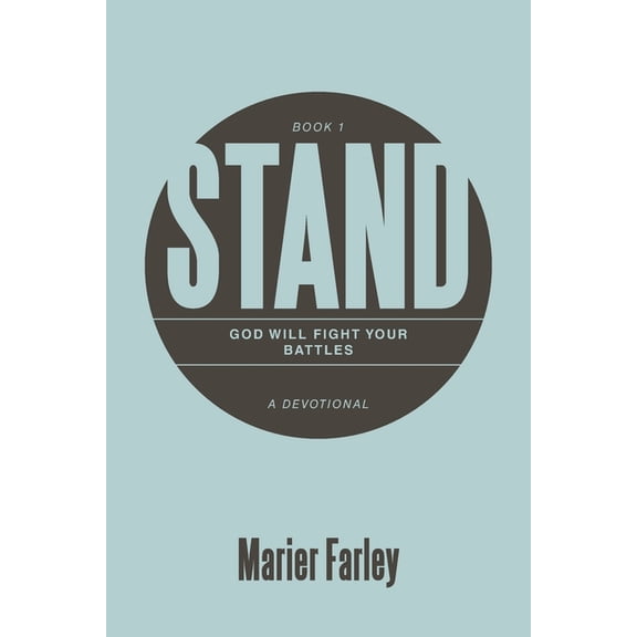 Stand: God Will Fight Your Battles A Devotional Book 1, (Paperback)
