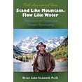 thumbnail image 1 of Stand Like Mountain, Flow Like Water: Reflections on Stress and Human Spirituality (Anniversary) (Paperback) by Brian Luke Seaward, 1 of 1