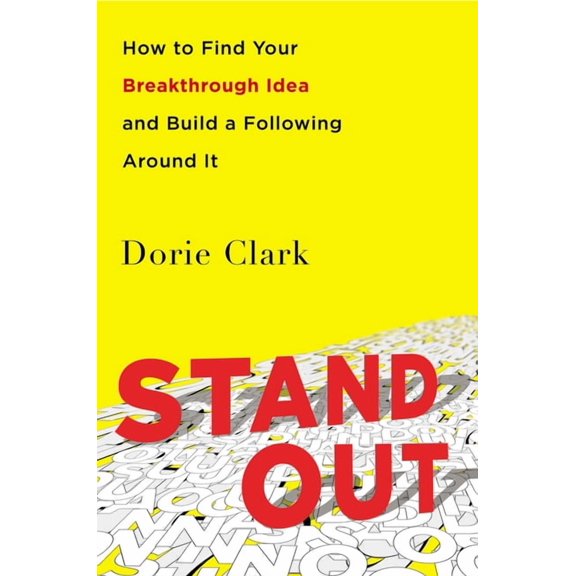 Stand Out: How to Find Your Breakthrough Idea and Build a Following Around It, (Paperback)