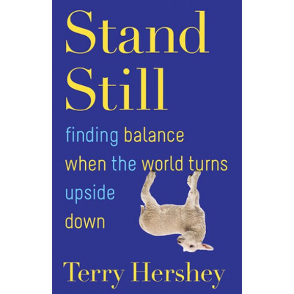 Pre-Owned Stand Still: Finding Balance When the World Turns Upside Down (Paperback) 1632534002 9781632534002