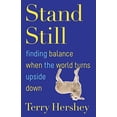 thumbnail image 1 of Pre-Owned Stand Still: Finding Balance When the World Turns Upside Down (Paperback) 1632534002 9781632534002, 1 of 1
