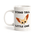thumbnail image 1 of Stand Tall Little one 11oz Coffee Mug | Funny Animal Mugs, 1 of 6