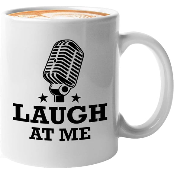 Stand Up Comedy Coffee Mug 11oz White - Laugh At Me A - Stand Up Comedy Comedian Show Open Mic