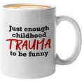 thumbnail image 1 of Stand Up Comedy Coffee Mug 11oz White - Trauma To Be Funny - Stand Up Comedy Comedian Show Open Mic, 1 of 7