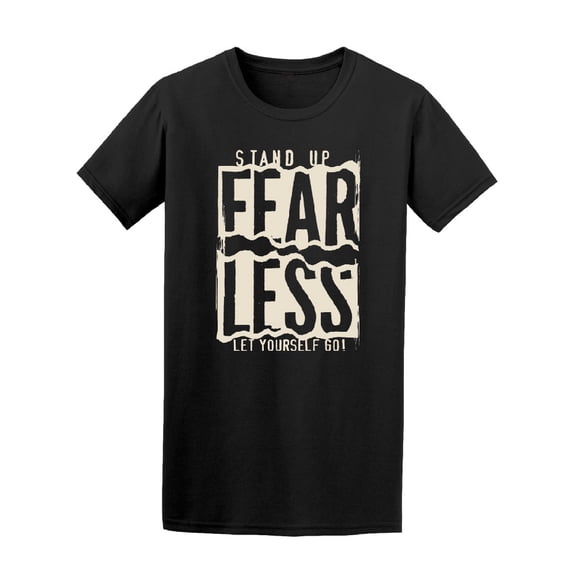 Stand Up Fearless, Motivation Tee Men's - Men T-Shirt, Medium