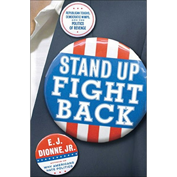 Pre-Owned Stand Up Fight Back: Republican Toughs, Democratic Wimps, and the Politics of Revenge (Hardcover) 0743258584 9780743258586