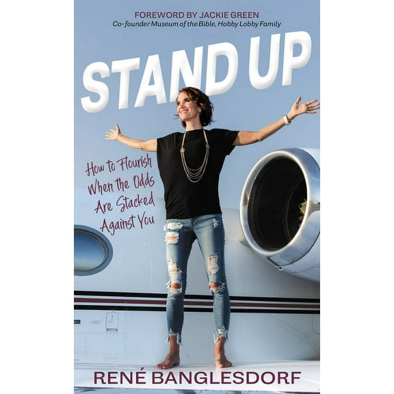 Stand Up: How to Flourish When the Odds Are Stacked Against You, (Paperback)