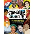 thumbnail image 1 of Stand Up, Stand Out!: 25 Rebel Heroes Who Stood Up for Their Beliefs - And How They Could Inspire You, 1 of 1