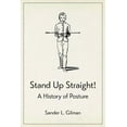thumbnail image 1 of Stand Up Straight! : A History of Posture (Hardcover), 1 of 1