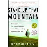Stand Up That Mountain : The Battle to Save One Small Community in the Wilderness Along the Appalachian Trail (Paperback)