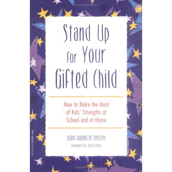 Pre-Owned Stand Up for Your Gifted Child: How to Make the Most of Kids' Strengths at School and at Home (Paperback) 1575420880 9781575420882