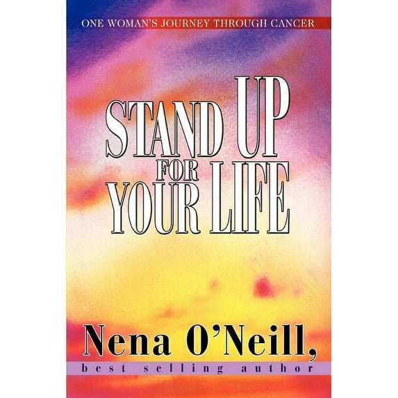 Stand Up for Your Life: One Woman's Journey Through Cancer, (Paperback)