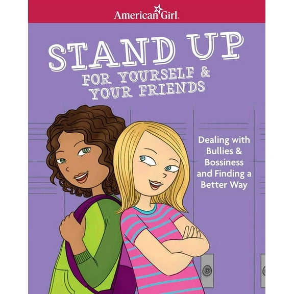 Stand Up for Yourself & Your Friends: Dealing with Bullies & Bossiness and Finding a Better Way (Paperback)