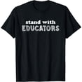 thumbnail image 1 of Stand With Educators Red for Ed Movement Teacher Support T-Shirt, 1 of 4