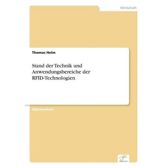 Stand der Technik und Anwendungsbereiche der RFID-Technologien, (Paperback)