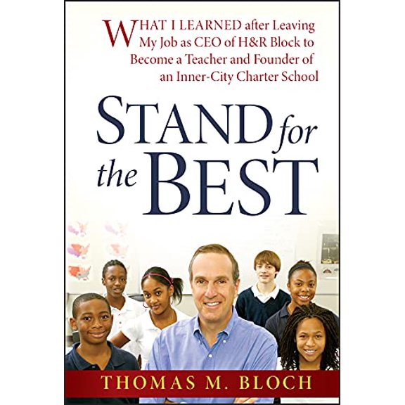 Pre-Owned Stand for the Best: What I Learned After Leaving My Job as CEO of H&r Block to Become a Teacher and Founder of an Inner-City Charter School (Hardcover) 0470188960 9780470188965