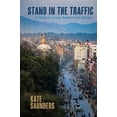 thumbnail image 1 of Pre-Owned Stand in the Traffic: A Himalayan Adoption Story (Paperback) 1948692228 9781948692229, 1 of 1