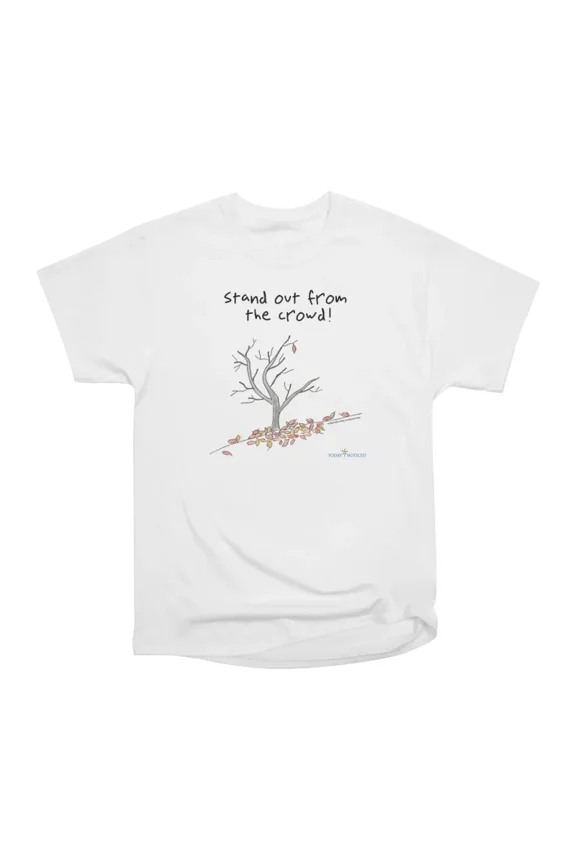 Stand out from the crowd T-Shirt Tee Gift For Him Merch For Her Apparel For Friend