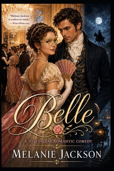Standalone Romance Belle: A Historical Romantic Comedy, (Paperback)