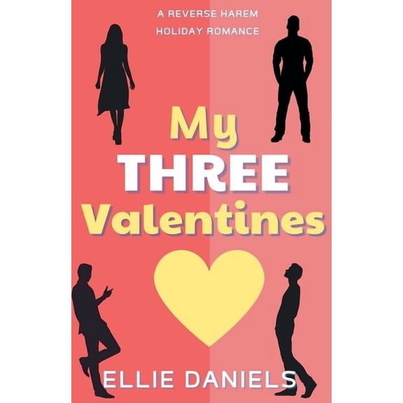 Standalone Romcom Reverse Harem My Three Valentines: A Reverse Harem Holiday Romance, Book 4, (Paperback)
