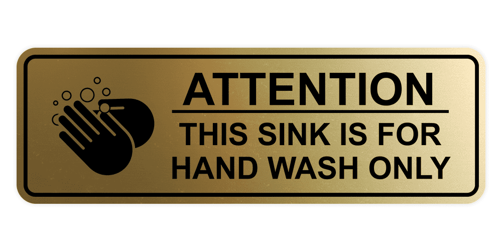 Standard Attention: This Sink is For Hand Wash Only Sign (Brushed Gold ...