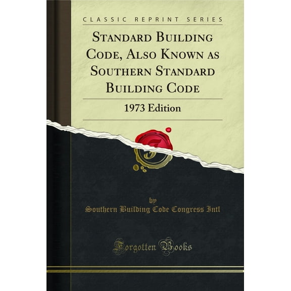 Standard Building Code, Also Known as Southern Standard Building Code: 1973 Edition