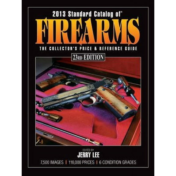 Standard Catalog of Firearms: Standard Catalog of Firearms : The Collector's Price & Reference Guide (Series #23) (Paperback)