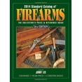 thumbnail image 1 of Pre-Owned 2014 Standard Catalog of Firearms : The Collector's Price and Reference Guide (Paperback) 9781440237164, 1 of 1
