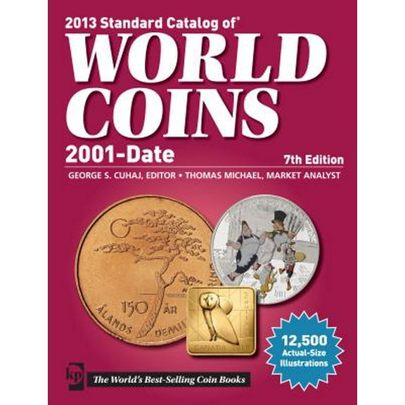 Standard Catalog of World Coins: 2001-Present: 2013 Standard Catalog of World Coins 2001 to Date (Edition 7) (Paperback)